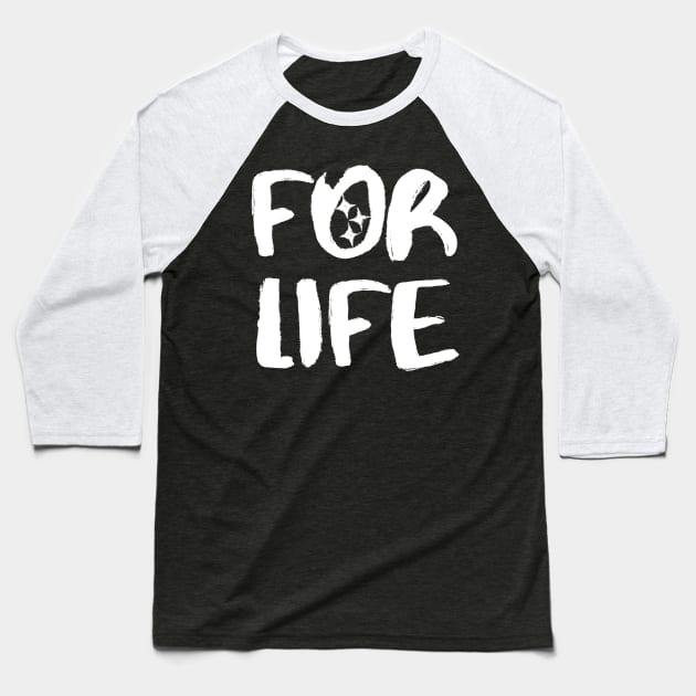 Pittsburgh Football For Life Baseball T-Shirt by Steel City Underground